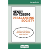 Rebalancing Society: Radical Renewal Beyond Left, Right, and Center (16pt Large Print Edition) - Paperback
