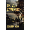 Dr. Zoe Cavendish: Frontlines on the Frontier - Hardcover