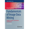 Fundamentals of Image Data Mining: Analysis, Features, Classification and Retrieval - Paperback