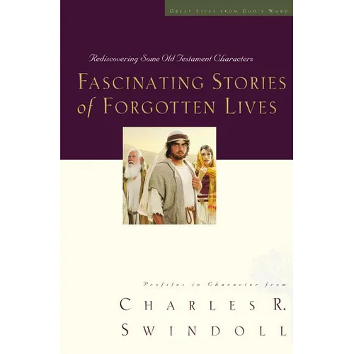 The Fascinating Stories of Forgotten Lives: Rediscovering Some Old Testament Characters 9 - Paperback