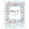 Missing You: An Adult Coloring Book for Grief, Loss and Comfort - Paperback