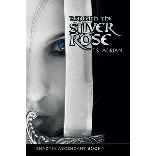 Beneath the Silver Rose Book 1 Shadyia Ascendant - Paperback