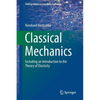 Classical Mechanics: Including an Introduction to the Theory of Elasticity - Paperback