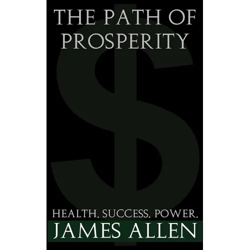 The Path Of Prosperity: The way to true riches - Paperback