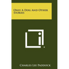 Only a Dog and Other Stories - Paperback