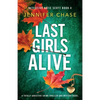 Last Girls Alive: A totally addictive crime thriller and mystery novel - Paperback
