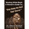Working While Black: A Woman's Guide to Stop Being the Best Kept Secret - Hardcover