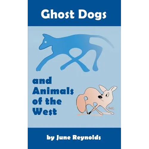 Ghost Dogs and Animals of the West - Paperback