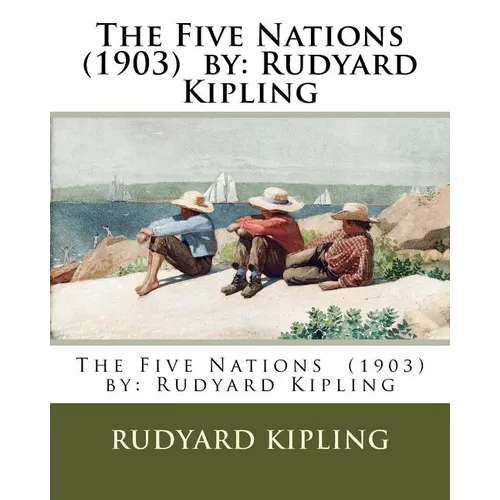 The Five Nations (1903) by: Rudyard Kipling - Paperback