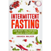 Intermittent Fasting: Lose Weight, Heal Your Body, and Live a Healthy Life! - Paperback