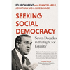 Seeking Social Democracy: Seven Decades in the Fight for Equality - Hardcover