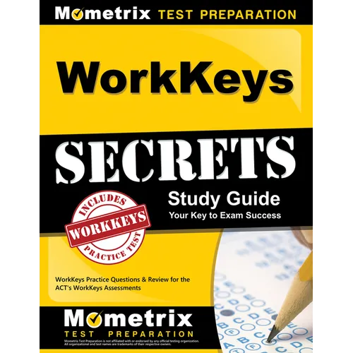 Workkeys Secrets Study Guide: Workkeys Practice Questions & Review for the Act's Workkeys Assessments - Paperback