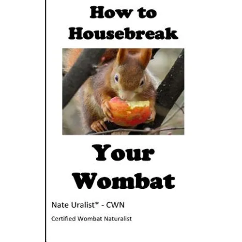 How to Housebreak Your Wombat - Paperback