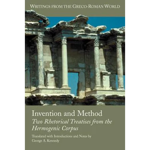 Invention and Method: Two Rhetorical Treatises from the Hermogenic Corpus - Paperback