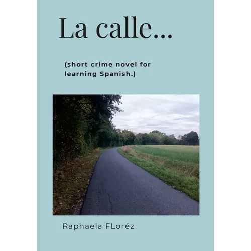 La calle...: (short crime novel for learning Spanish.) - Paperback