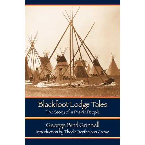Blackfoot Lodge Tales: The Story of a Prairie People - Paperback