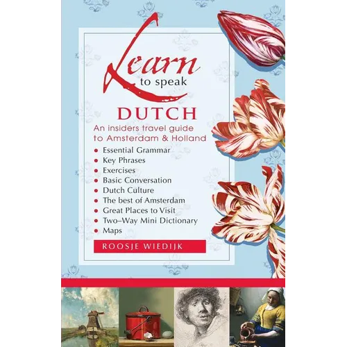 Learn to speak Dutch: An Insiders Travel Guide to Amsterdam and Holland - Paperback