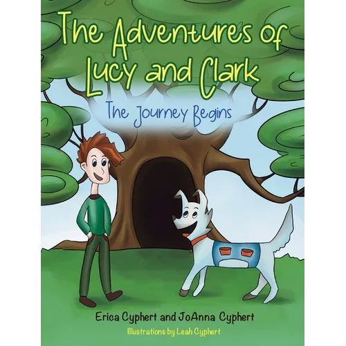 The Adventures of Lucy and Clark: The Journey Begins - Hardcover