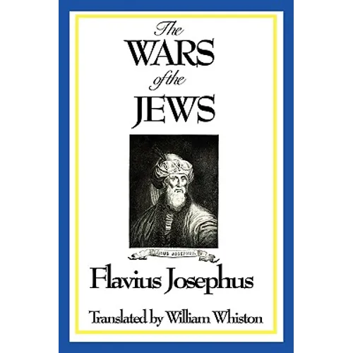 THE WARS OF THE JEWS or History of the Destruction of Jerusalem - Paperback