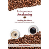 Entrepreneur Awakening: Making the Move from employee to business owner - Paperback