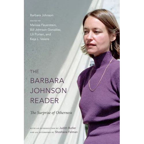 The Barbara Johnson Reader: The Surprise of Otherness - Hardcover
