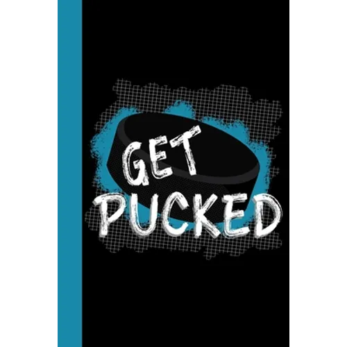 Get Pucked: Hockey Theme 6x9 120 Pages College Ruled Composition Notebook - Paperback