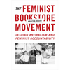 The Feminist Bookstore Movement: Lesbian Antiracism and Feminist Accountability - Paperback