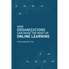 How Organizations Can Make the Most of Online Learning - Paperback