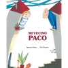 Mi Vecino Paco (My Neighbor Frankie) - Hardcover