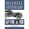 Maxwell Motor and the Making of the Chrysler Corporation - Hardcover