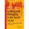 Leading and Managing in the Social Sector: Strategies for Advancing Human Dignity and Social Justice - Paperback