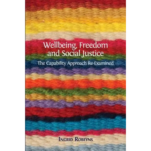Wellbeing, Freedom and Social Justice: The Capability Approach Re-Examined - Paperback