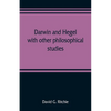 Darwin and Hegel, with other philosophical studies - Paperback