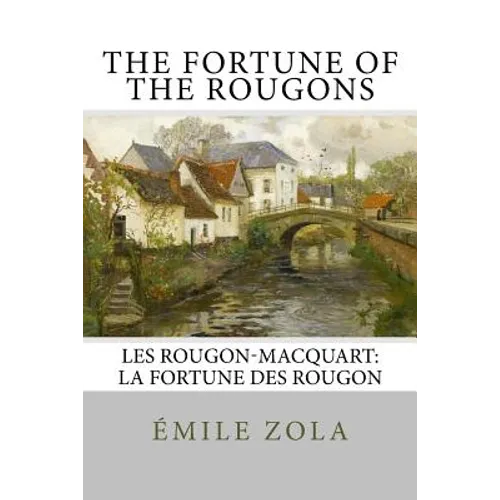 The Fortune of the Rougons: Les Rougon-Macquart: La Fortune des Rougon - Paperback
