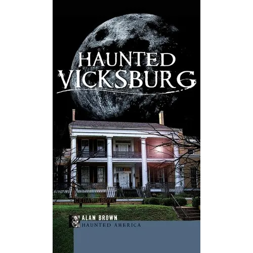 Haunted Vicksburg - Hardcover