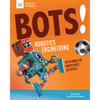 Bots! Robotics Engineering: With Hands-On Makerspace Activities - Paperback