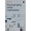 Photography After Capitalism - Paperback