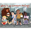 What is My Creature Feeling? - Hardcover