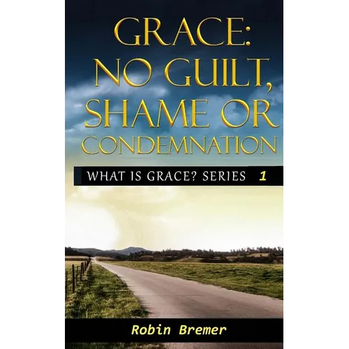 No Guilt, Shame or Condemnation - Paperback