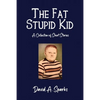 The Fat Stupid Kid: A Collection of Short Stories - Paperback