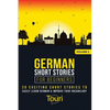 German Short Stories for Beginners: 20 Exciting Short Stories to Easily Learn German & Improve Your Vocabulary - Paperback
