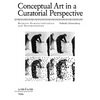 Conceptual Art in a Curatorial Perspective: Between Dematerialization and Documentation - Paperback