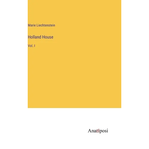 Holland House: Vol. I - Hardcover