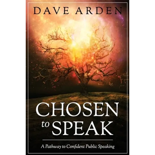 Chosen to Speak: A Pathway to Confident Public Speaking - Paperback