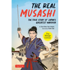 The Real Musashi: The Manga Edition: The True Story of Japan's Greatest Warrior - Paperback