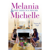 Melania and Michelle: First Ladies in a New Era - Hardcover
