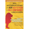 333 Affirmations To Build Iron Self Esteem and Self Confidence Like a Lion: With 6 Relaxing Guided Meditations and 3 Hypnosis Sessions to Improve Your - Paperback