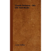 Claude Debussy - His Life and Works - Hardcover