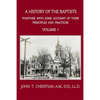 A History of the Baptists, Volume 1: Together With Some Account of Their Principles and Practices - Paperback