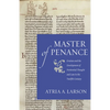 Master of Penance: Gratian and the Devlopment of Penitential Thought and Law in the Twelfth Century - Paperback